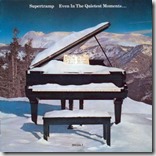 Supertramp, Even in the Quietest Moments